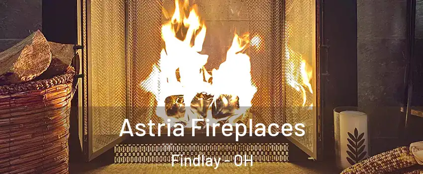  Astria Fireplaces Findlay - OH