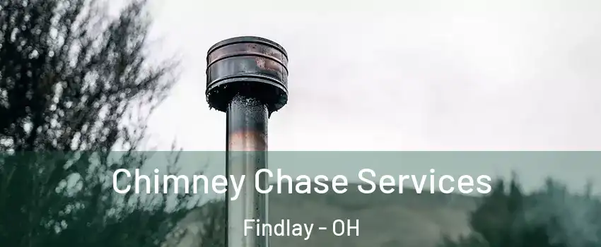  Chimney Chase Services Findlay - OH