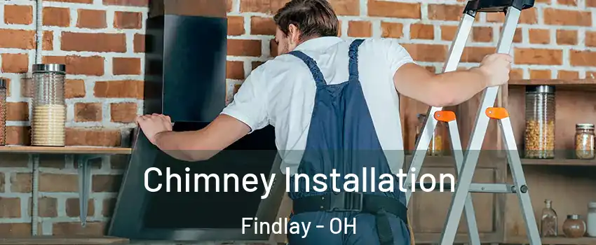 Chimney Installation Findlay - OH