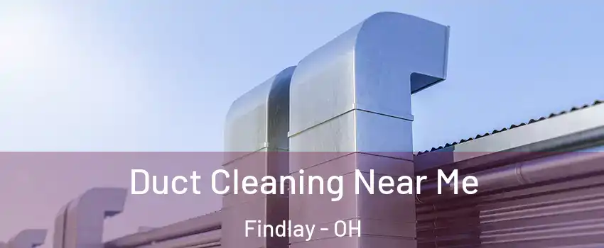  Duct Cleaning Near Me Findlay - OH