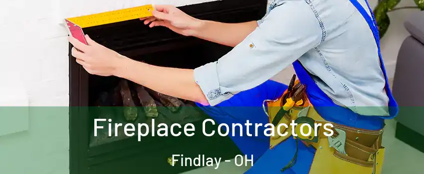  Fireplace Contractors Findlay - OH