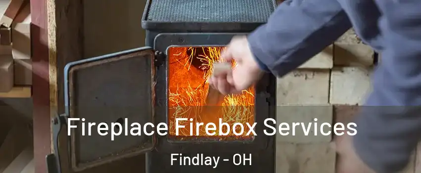  Fireplace Firebox Services Findlay - OH
