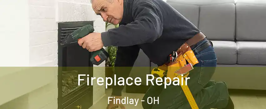  Fireplace Repair Findlay - OH