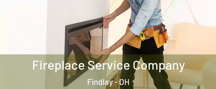  Fireplace Service Company Findlay - OH