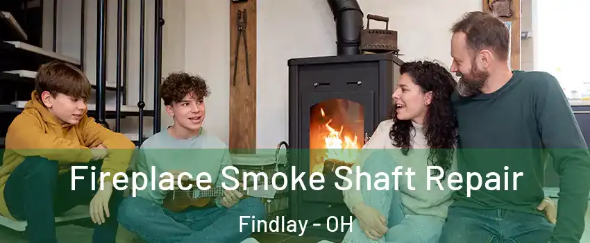  Fireplace Smoke Shaft Repair Findlay - OH