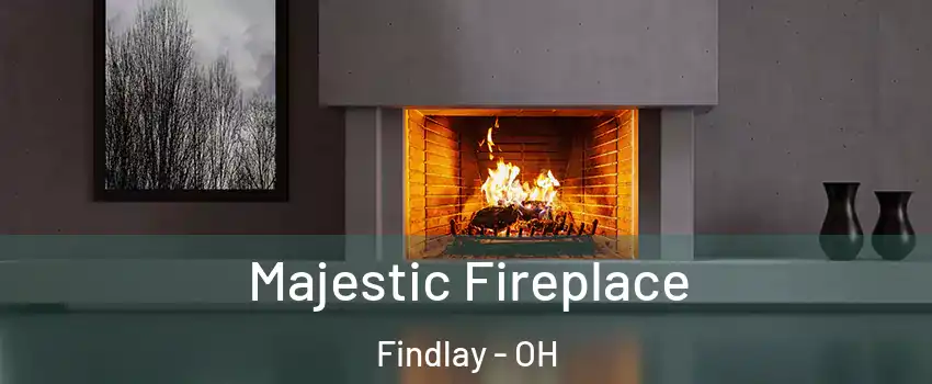  Majestic Fireplace Findlay - OH