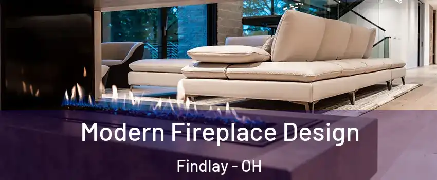  Modern Fireplace Design Findlay - OH