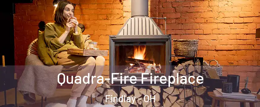 Quadra-Fire Fireplace Findlay - OH