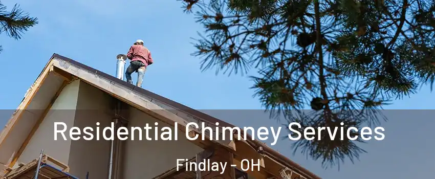  Residential Chimney Services Findlay - OH