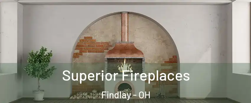  Superior Fireplaces Findlay - OH