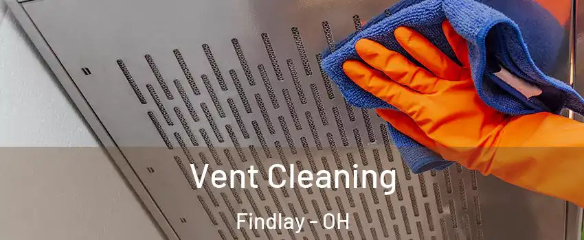  Vent Cleaning Findlay - OH