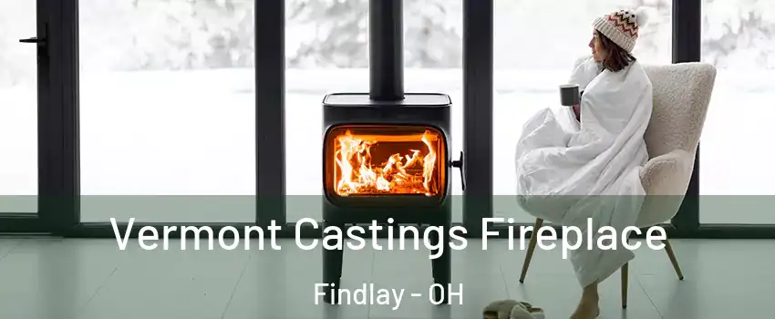  Vermont Castings Fireplace Findlay - OH